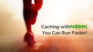 You Can Run Faster!
Caching with .
 