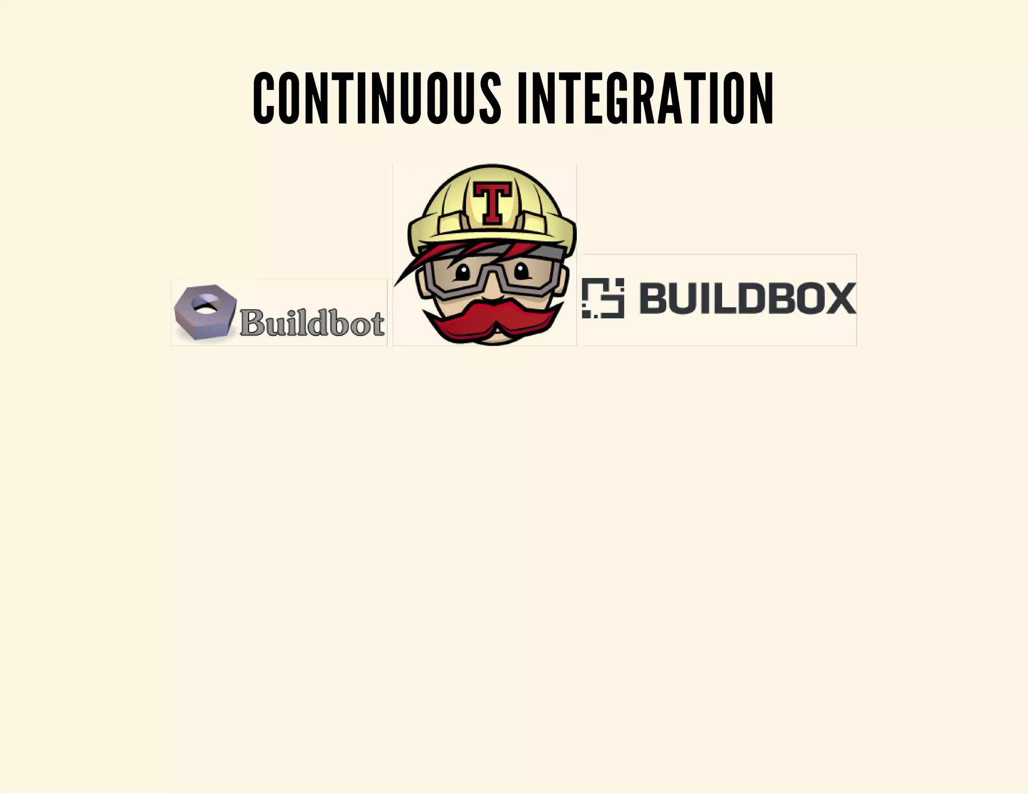 CONTINUOUS INTEGRATION 