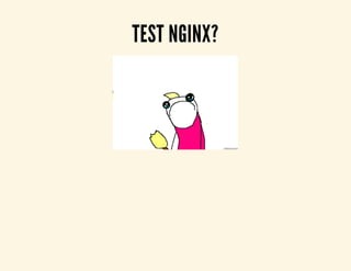 TEST NGINX? 
 