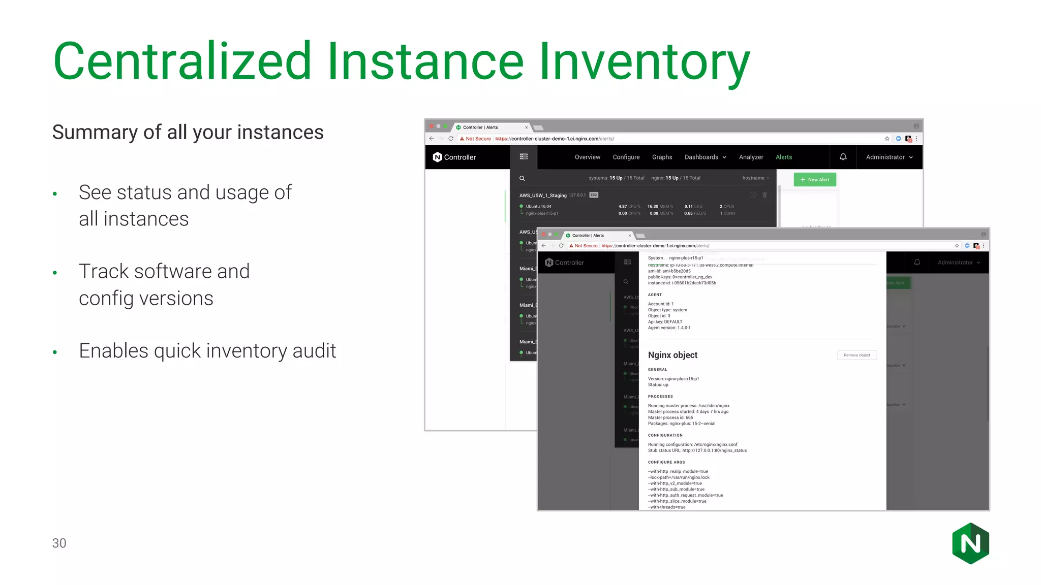 Centralized Instance Inventory 30 Summary of all your instances • See status and usage of all instances • Track software and config versions • Enables quick inventory audit 