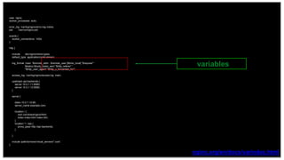 13
user nginx;
worker_processes auto;
error_log /var/log/nginx/error.log notice;
pid /var/run/nginx.pid;
events {
worker_connections 1024;
}
http {
include /etc/nginx/mime.types;
default_type application/octet-stream;
log_format main '$remote_addr - $remote_user [$time_local] "$request" '
'$status $body_bytes_sent "$http_referer" '
'"$http_user_agent" "$http_x_forwarded_for"';
access_log /var/log/nginx/access.log main;
upstream api-backends {
server 10.0.1.11:8080;
server 10.0.1.12:8080;
}
server {
listen 10.0.1.10:80;
server_name example.com;
location / {
root /usr/share/nginx/html;
index index.html index.htm;
}
location ^~ /api {
proxy_pass http://api-backends;
}
}
include /path/to/more/virtual_servers/*.conf;
}
nginx.org/en/docs/varindex.html
customize access log
 