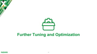 44
Further Tuning and Optimization
 