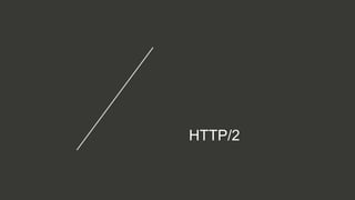 HTTP/2
 