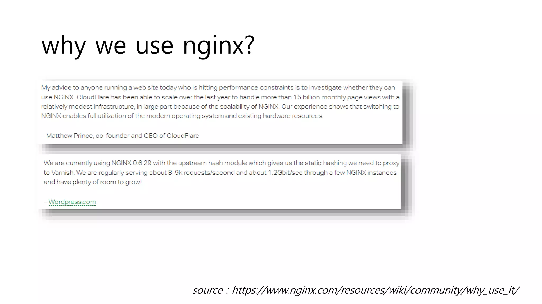 why we use nginx?
source : https://www.nginx.com/resources/wiki/community/why_use_it/
 