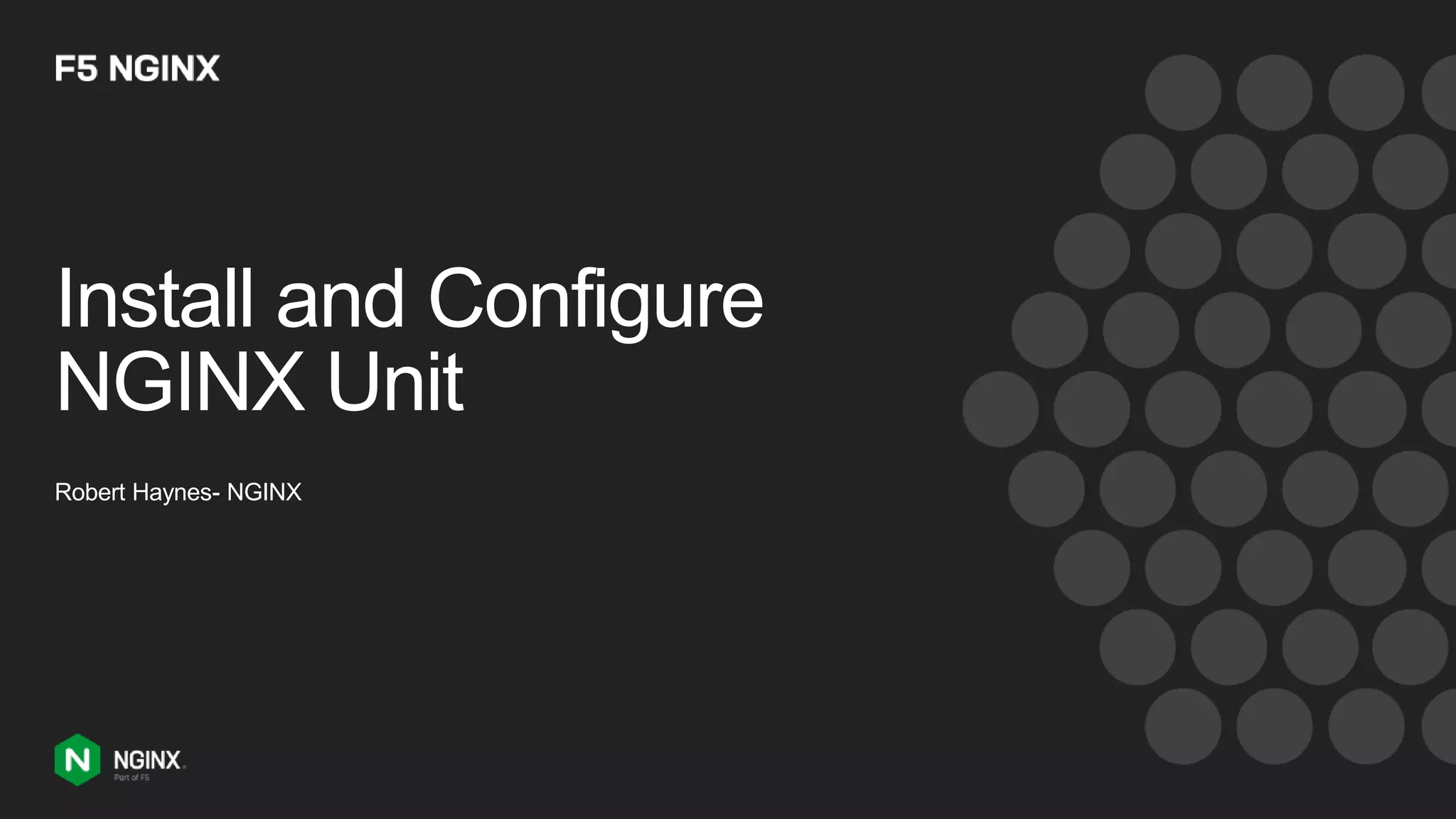 Install and Configure NGINX Unit Robert Haynes- NGINX 