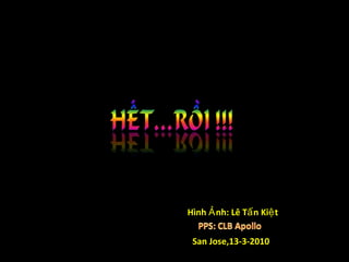 Hình nh: Lê T n Ki tẢ ấ ệ
San Jose,13-3-2010
 