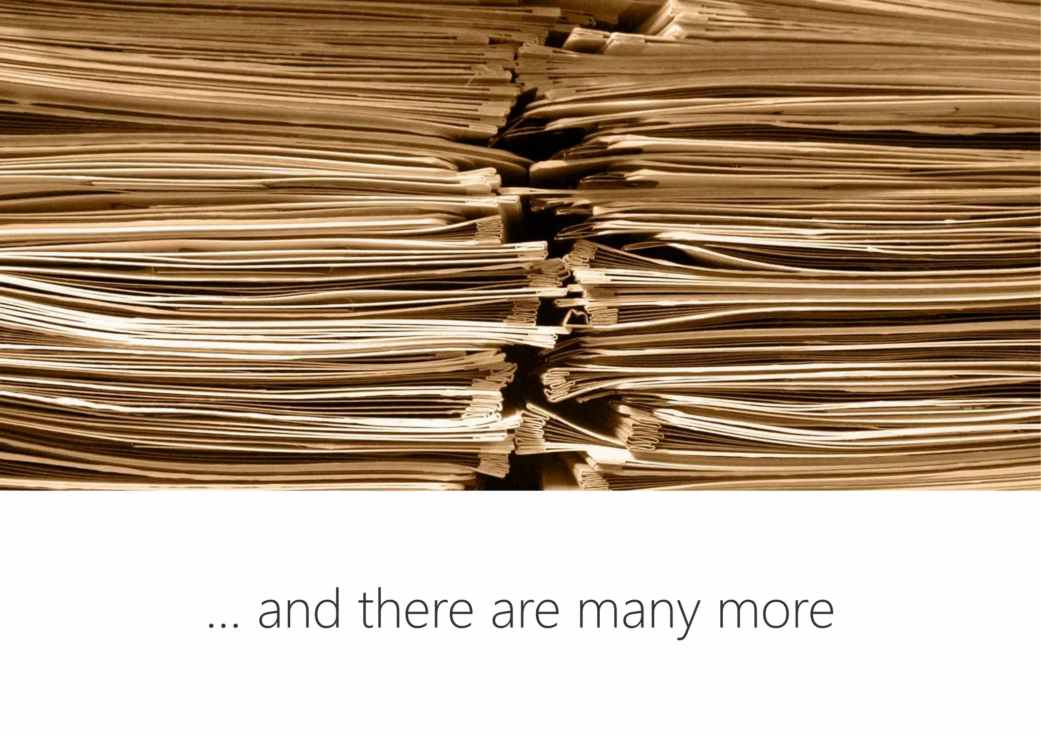 … and there are many more
 