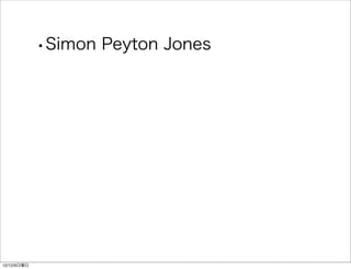 ?Simon Peyton Jones




12/12/9
 