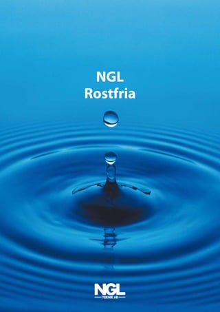 NGL
Rostfria
 