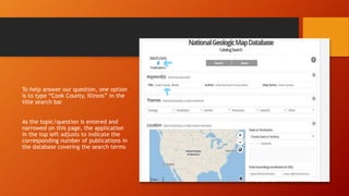 To help answer our question, one option
is to type “Cook County, Illinois” in the
title search bar
As the topic/question is entered and
narrowed on this page, the application
in the top left adjusts to indicate the
corresponding number of publications in
the database covering the search terms
 