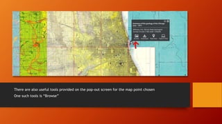 There are also useful tools provided on the pop-out screen for the map point chosen
One such tools is “Browse”
 