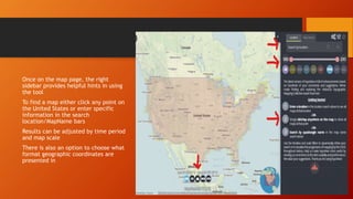 Once on the map page, the right
sidebar provides helpful hints in using
the tool
To find a map either click any point on
the United States or enter specific
information in the search
location/MapName bars
Results can be adjusted by time period
and map scale
There is also an option to choose what
format geographic coordinates are
presented in
 