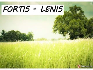 FORTIS - LENIS
 