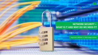 www.hashtagtechnologies.com
© 2017 HashTag Technologies. All Rights Reserved.
1
NETWORK SECURITY –
WHAT IS IT AND WHY DO WE NEED IT?
Aug 8 2017, NSRTNA ’17, NGM College, Pollachi
 