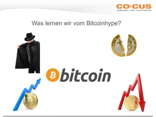 Was lernen wir vom Bitcoinhype?
 
