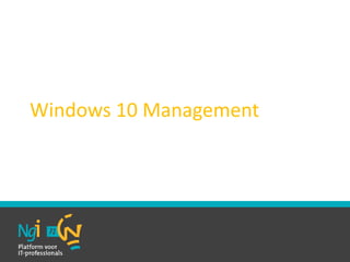 Windows 10 Management
 