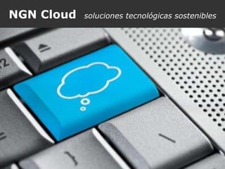 NGN Cloud   soluciones tecnológicas sostenibles 