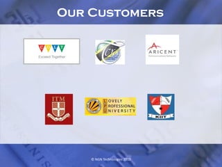 Our Customers




    © NGN Technologies 2010   5
 