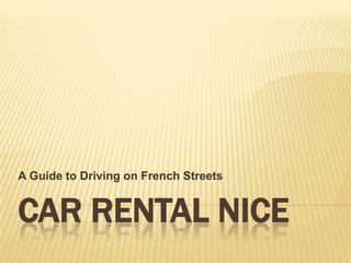 Car Rental Nice  A Guide to Driving on French Streets 