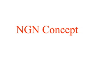 NGN Concept
 