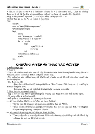 Ngôn ngữ lập trình Pascal – Tin học 11 © NTMHP
Tháng 08 năm 2014 Trang 40
 Tệp truy cập trực tiếp: tham chiếu đến dữ liệu...
