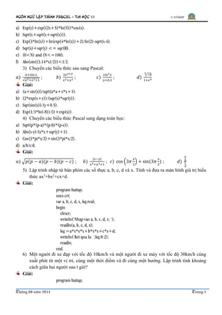 Ngôn ngữ lập trình Pascal – Tin học 11 © NTMHP
Tháng 08 năm 2014 Trang 6
usescrt;
var t:integer;
begin
clrscr;
write(‘t= ‘...