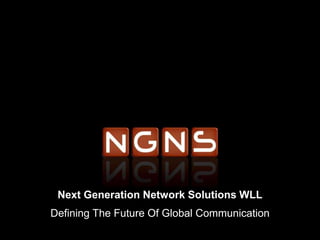 Next Generation Network Solutions WLLDefining The Future Of Global Communication 
