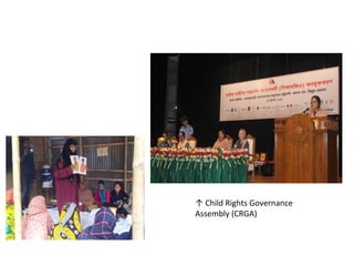 ↑ Child Rights Governance
Assembly (CRGA)
 