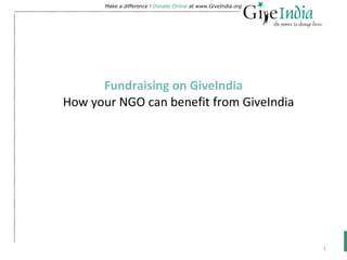 [object Object],Make a difference !  Donate Online  at www.GiveIndia.org 