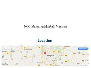NGO-Mamatha Makkala Mandira
 