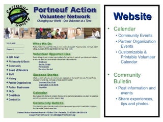 Website Calendar •  Community Events •  Partner Organization Events •  Customizable & Printable Volunteer Calendar Community Bulletin •  Post information and events •  Share experiences, tips and photos 