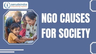 NGO CAUSES
FOR SOCIETY
 