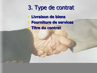 3. Type  de  contrat Livraison de biens Fourniture de services Titre du contrat 