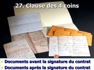 27. Clause des 4 coins Documents avant la signature du contrat Documents après la signature du contrat 