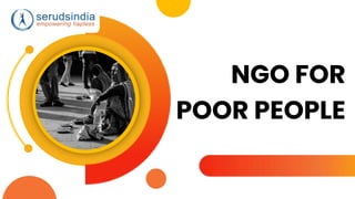 NGO FOR
POOR PEOPLE
 
