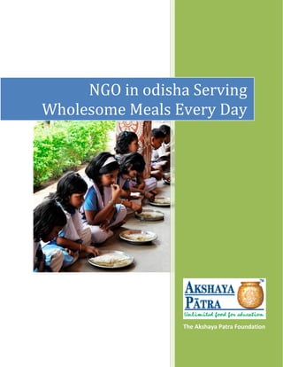 The Akshaya Patra Foundation
NGO in odisha Serving
Wholesome Meals Every Day
 