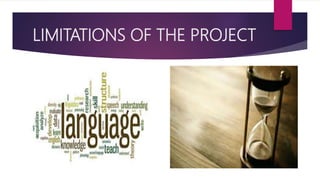 LIMITATIONS OF THE PROJECT
 