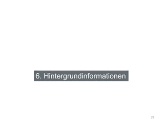 6. Hintergrundinformationen
23
 