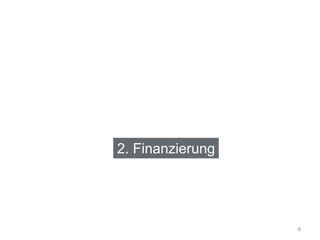 2. Finanzierung
8
 