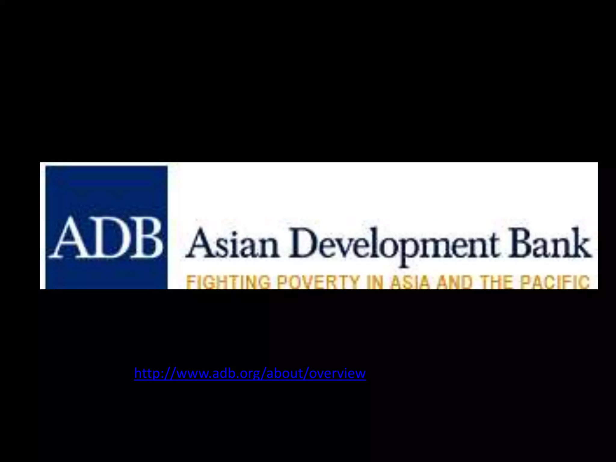 http://www.adb.org/about/overview
 