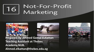 Prepared By :Ahmed Gamal ELKattan
Teaching Assistant at Thebes
Academy,NUB.
Ahmed.elkattan@thebes.edu.eg
 
