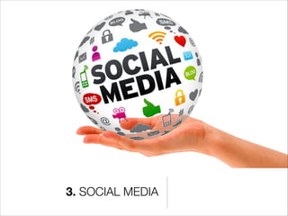 3. SOCIAL MEDIA
 