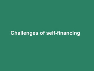 Challenges of self-financing 