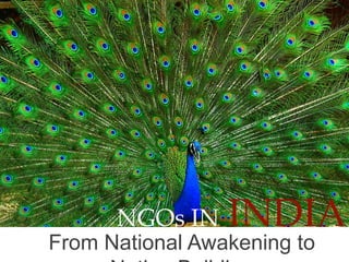 NGOs ININDIA From National Awakening to Nation Building 