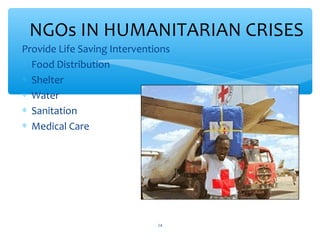 NGOs IN HUMANITARIAN CRISES
Provide Life Saving Interventions
 Food Distribution
 Shelter
 Water
 Sanitation
 Medical Care

ADEL ABOUHANA

14

 