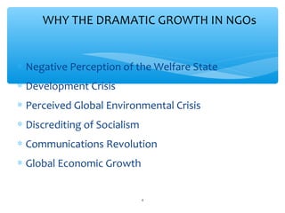 WHY THE DRAMATIC GROWTH IN NGOs
 Negative Perception of the Welfare State
 Development Crisis

 Perceived Global Environmental Crisis
 Discrediting of Socialism

 Communications Revolution
 Global Economic Growth

ADEL ABOUHANA

4

 