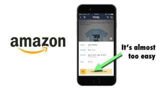 It’s almost
too easy
 