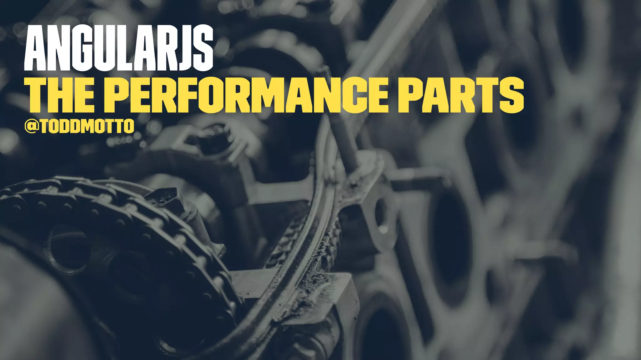 AngularJS
the performance parts@toddmotto
 