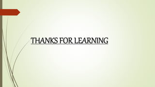 THANKS FOR LEARNING
 
