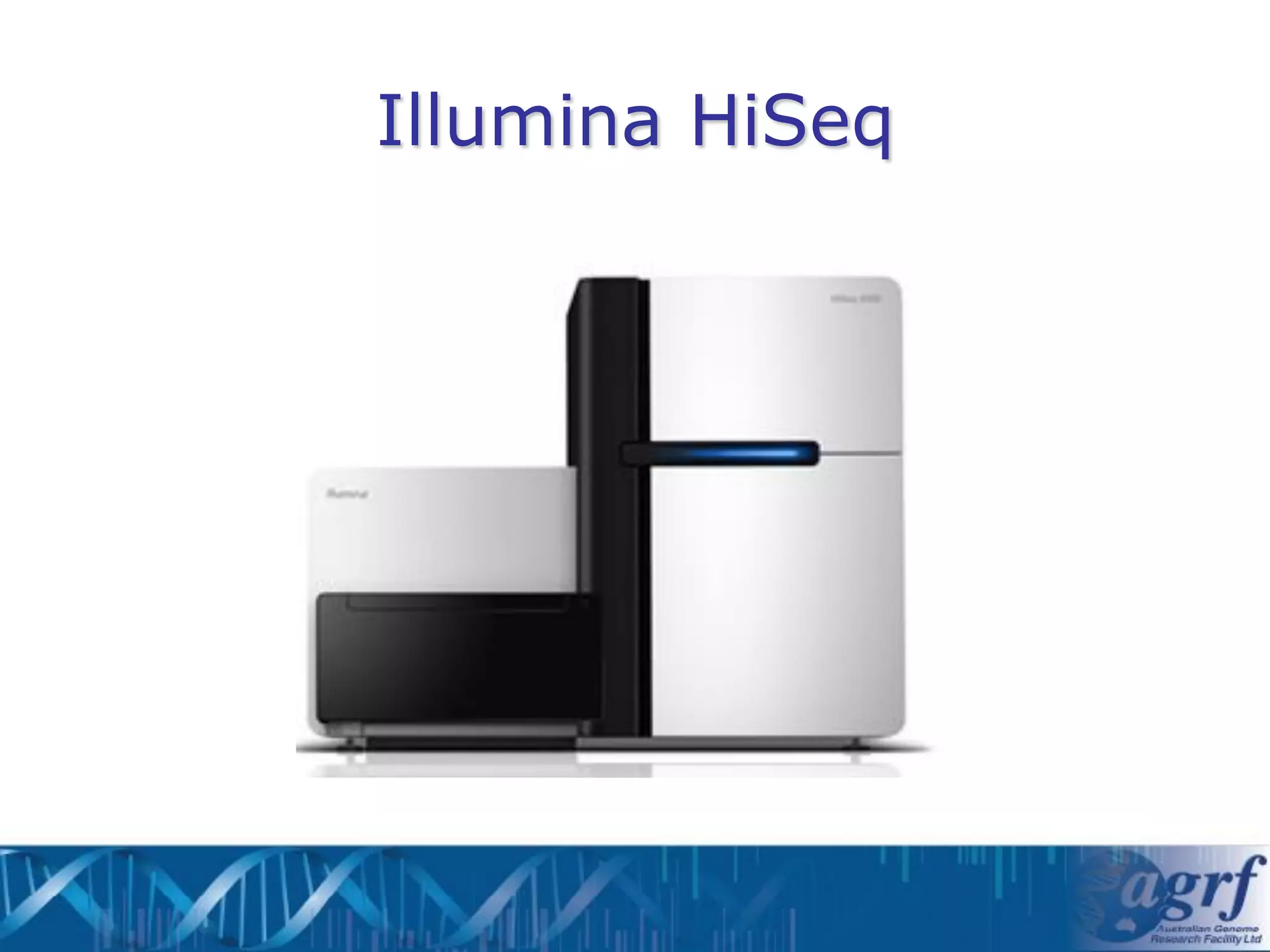 Illumina HiSeq
 